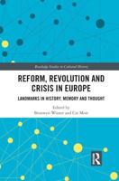 Reform, Revolution and Crisis in Europe: Landmarks in History, Memory and Thought