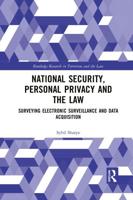 National Security, Personal Privacy and the Law: Surveying Electronic Surveillance and Data Acquisition