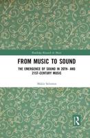 From Music to Sound: The Emergence of Sound in 20th- and 21st-Century Music