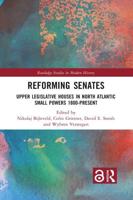 Reforming Senates: Upper Legislative Houses in North Atlantic Small Powers 1800-present