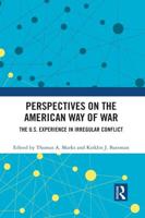Perspectives on the American Way of War: The U.S. Experience in Irregular Conflict
