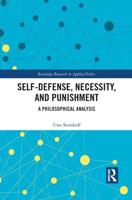 Self-Defense, Necessity, and Punishment: A Philosophical Analysis