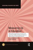 Measuring Up in Education: Philosophical Explorations for Justice and Democracy Within and Beyond Cultures of Measurement in Educational Systems