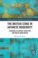 The British Stake In Japanese Modernity: Readings in Liberal Tradition and Native Modernism