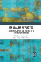 Jerusalem Afflicted: Quaresmius, Spain, and the Idea of a 17th-century Crusade