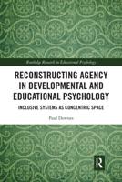 Reconstructing Agency in Developmental and Educational Psychology: Inclusive Systems as Concentric Space