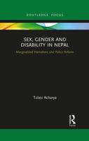 Sex, Gender and Disability in Nepal: Marginalized Narratives and Policy Reform