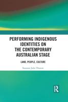 Performing Indigenous Identities on the Contemporary Australian Stage: Land, People, Culture