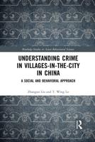 Understanding Crime in Villages-in-the-City in China: A Social and Behavioral Approach