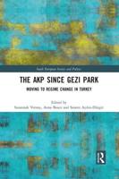 The AKP Since Gezi Park: Moving to Regime Change in Turkey