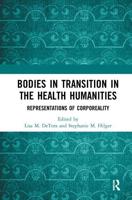 Bodies in Transition in the Health Humanities: Representations of Corporeality