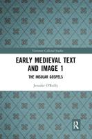 Early Medieval Text and Image Volume 1: The Insular Gospel Books