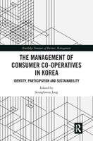 The Management of Consumer Co-Operatives in Korea: Identity, Participation and Sustainability