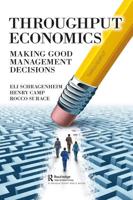 Throughput Economics: Making Good Management Decisions