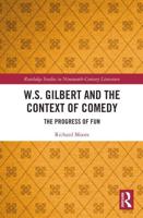 W.S. Gilbert and the Context of Comedy: The Progress of Fun
