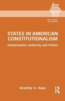 States in American Constitutionalism: Interpretation, Authority, and Politics
