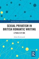 Sexual Privatism in British Romantic Writing: A Public of One