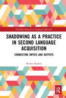 Shadowing as a Practice in Second Language Acquisition: Connecting Inputs and Outputs
