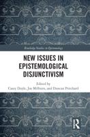 New Issues in Epistemological Disjunctivism