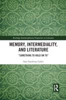 Memory, Intermediality, and Literature: Something to Hold on to