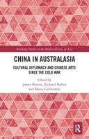 China in Australasia: Cultural Diplomacy and Chinese Arts since the Cold War