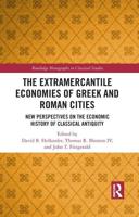 The Extramercantile Economies of Greek and Roman Cities: New Perspectives on the Economic History of Classical Antiquity