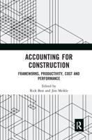 Accounting for Construction: Frameworks, Productivity, Cost and Performance