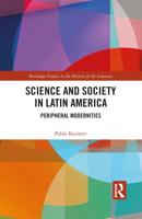 Science and Society in Latin America: Peripheral Modernities
