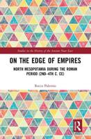 On the Edge of Empires: North Mesopotamia During the Roman Period (2nd - 4th c. CE)