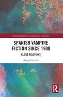 Spanish Vampire Fiction since 1900: Blood Relations