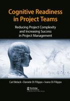 Cognitive Readiness in Project Teams: Reducing Project Complexity and Increasing Success in Project Management