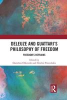 Deleuze and Guattari's Philosophy of Freedom: Freedom's Refrains