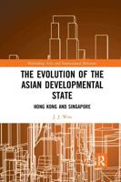 The Evolution of the Asian Developmental State: Hong Kong and Singapore