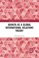 Advaita as a Global International Relations Theory