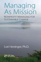 Managing As Mission: Nonprofit Managing for Sustainable Change