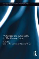 Victimhood and Vulnerability in 21st Century Fiction