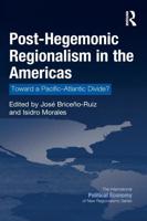 Post-Hegemonic Regionalism in the Americas: Toward a Pacific-Atlantic Divide?