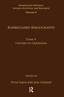 Volume 19, Tome V: Kierkegaard Bibliography: Latvian to Ukrainian