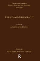 Volume 19, Tome I: Kierkegaard Bibliography: Afrikaans to Dutch