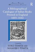 A Bibliographical Catalogue of Italian Books Printed in England, 1603-1642