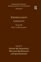 Volume 15, Tome III: Kierkegaard's Concepts: Envy to Incognito