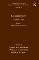 Kierkegaard's Concepts. Tome I Absolute to Church