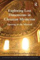 Exploring Lost Dimensions in Christian Mysticism: Opening to the Mystical