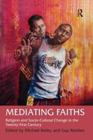 Mediating Faiths: Religion and Socio-Cultural Change in the Twenty-First Century