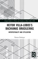 Heitor Villa-Lobos's Bachianas Brasileiras: Intertextuality and Stylization