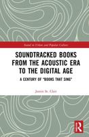 Soundtracked Books from the Acoustic Era to the Digital Age: A Century of "Books That Sing"