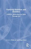 Queering Nutrition and Dietetics: LGBTQ+ Reflections on Food Through Art