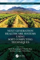 Next Generation Healthcare Systems Using Soft Computing Techniques