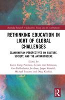 Rethinking Education in Light of Global Challenges: Scandinavian Perspectives on Culture, Society, and the Anthropocene