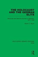 The Holocaust and the German Elite: Genocide and National Suicide in Germany, 1871-1945